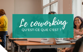 Le coworking, qu'est-ce que c'est ?